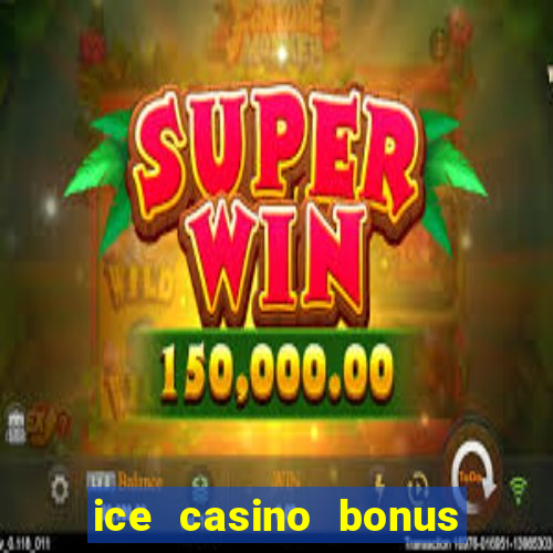 ice casino bonus 25 euro